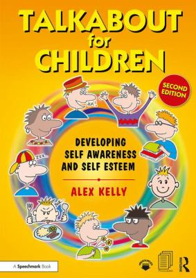 Talkabout for Children 1 : Developing Self-Awareness and Self-Esteem