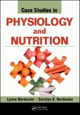 Case Studies in Physiology and Nutrition