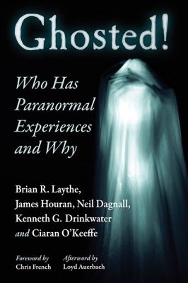 Ghosted! : Exploring the Haunting Reality of Paranormal Encounters
