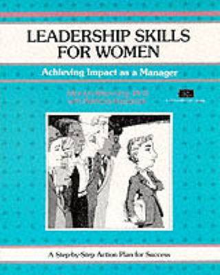 Leadership Skills for Women : Achieving Impact As a Manager
