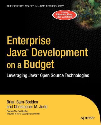 Enterprise Java Development on a Budget : Leveraging Java Open Source Technologies