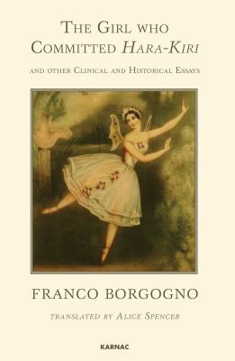 The Girl Who Committed Hara-Kiri : And Other Clinical and Historical Essays