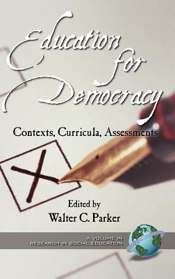 Education for Democracy : Contexts, Curricula, Assessments