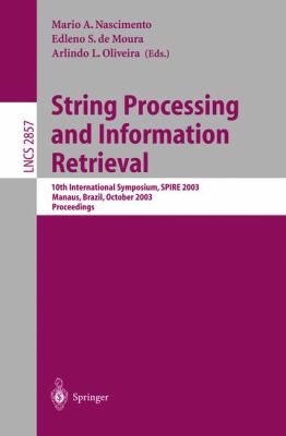 String Processing and Information Retrieval : 10th International Symposium, SPIRE 2003 Manaus, Brazil, October 2003, Proceedings