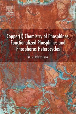 Copper(I) Chemistry of Phosphines, Functionalized Phosphines and Phosphorus Heterocycles