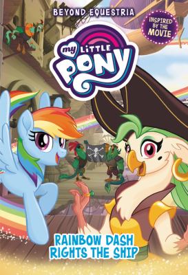 My Little Pony: Beyond Equestria: Rainbow Dash Rights the Ship