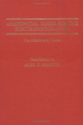 Anatomical Guide for the Electromyographer : The Limbs and Trunk