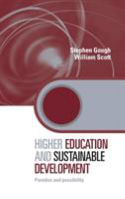 Higher Education and Sustainable Development : Paradox and Possibility