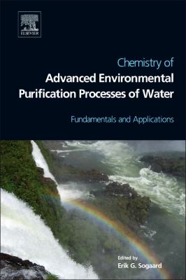 Chemistry of Advanced Environmental Purification Processes of Water : Fundamentals and Applications