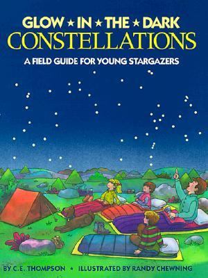 Glow-in-the-Dark Constellations : A Field Guide for Young Stargazers