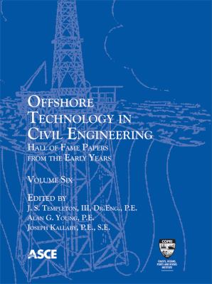 Offshore Technology in Civil Engineering : Hall of Fame Papers from the Early Years
