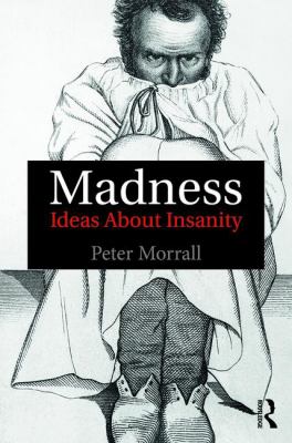 Madness : Ideas about Insanity