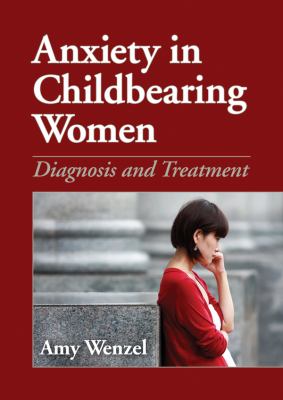 Anxiety in Childbearing Women : Diagnosis and Treatment