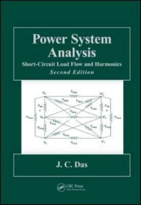 Power System Analysis : Short-Circuit Load Flow and Harmonics, Second Edition