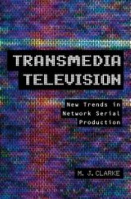 Transmedia Television : New Trends in Network Serial Production
