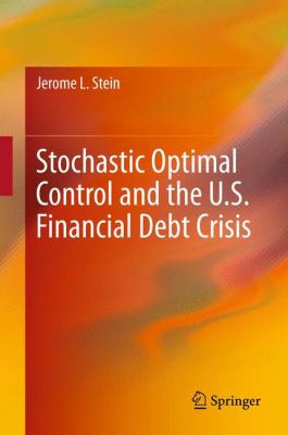 Stochastic Optimal Control and the U. S. Financial Debt Crisis