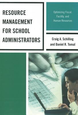 Resource Management for School Administrators : Optimizing Fiscal, Facility, and Human Resources
