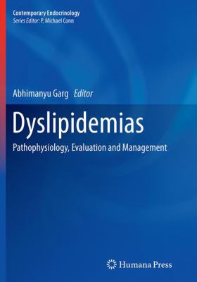 Dyslipidemias : Pathophysiology, Evaluation and Management