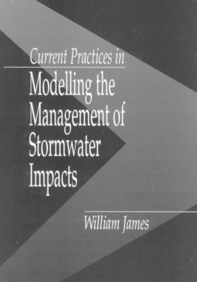Current Practices in Modelling the Management of Stormwater Impacts