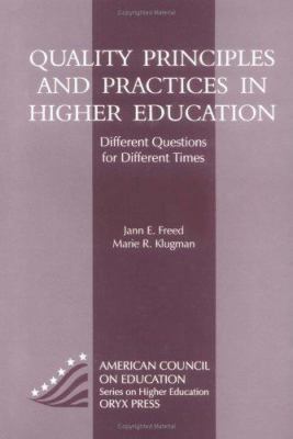 Quality Principles and Practices in Higher Education : Different Questions for Different Times