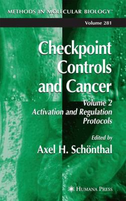 Checkpoint Controls and Cancer Vol. 2 : Activation and Regulation Protocols