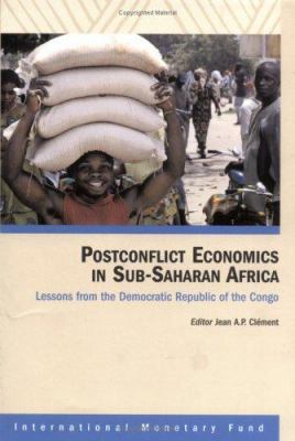 Postconflict Economics in Sub-Saharan Africa : Lessons from the Democratic Republic of the Congo