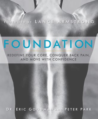 Foundation : Redefine Your Core, Conquer Back Pain, and Move with Confidence