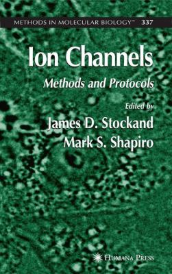 Ion Channels : Methods and Protocols