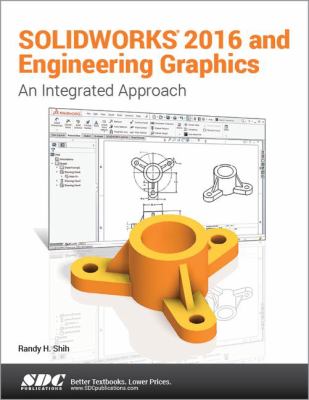 SOLIDWORKS 2016 and Engineering Graphics