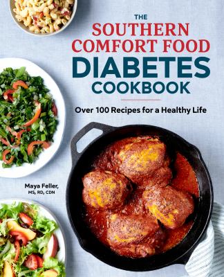 The Southern Comfort Food Diabetes Cookbook : Over 100 Recipes for a Healthy Life