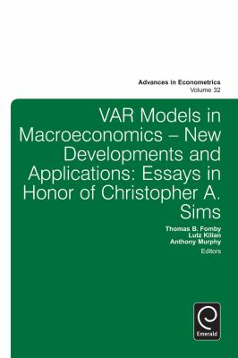 Var Models in Macroeconomics - New Developments and Applications : Essays in Honor of Christopher A. Sims