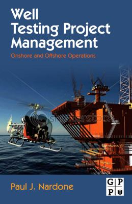 Well Testing Project Management : Onshore and Offshore Operations