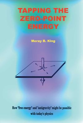 Tapping the Zero Point Energy : Free Energy in Today's Physics