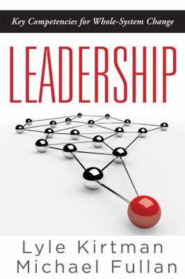Leadership : Key Competencies for Whole-System Change