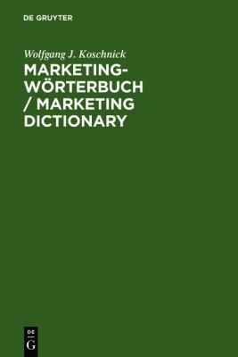 Marketing-Wörterbuch / Marketing Dictionary : Deutsch-Englisch, Englisch-Deutsch / German-English, English-German