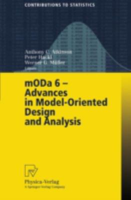 Moda 6 - Advances in Model-Oriented Design and Analysis : Proceedings of the 6th International Workshop on Model-Oriented Design and Analysis Held in Puchberg/Schneeberg, Austria, June 25-29 2001