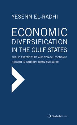 Economic Diversification in the Gulf States : Public Expenditure and Non-Oil Economic Growth in Bahrain, Oman and Qatar