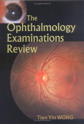 The Ophthalmology Examinations Review