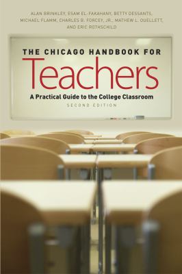 The Chicago Handbook for Teachers : A Practical Guide to the College Classroom