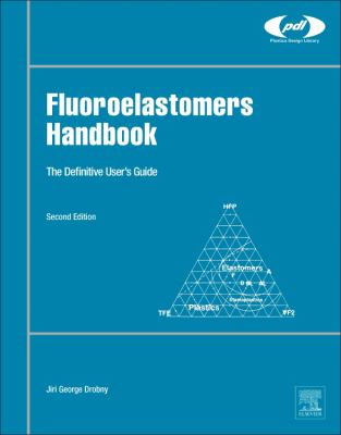 Fluoroelastomers Handbook : The Definitive User's Guide
