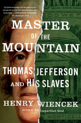 Master of the Mountain : Thomas Jefferson and His Slaves