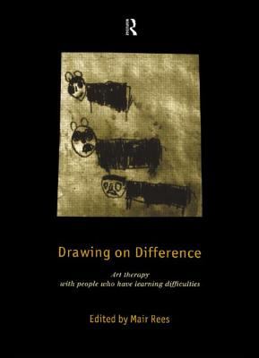Drawing on Difference : Art Therapy with People Who Have Learning Difficulties