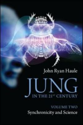 Jung in the 21st Century Volume Two Vol. 2 : Synchronicity and Science