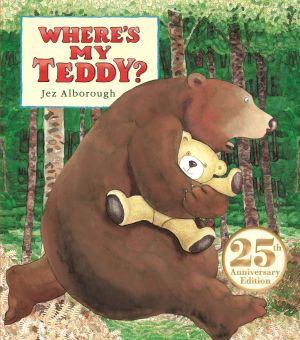 Where's My Teddy? : 25th Anniversary Edition