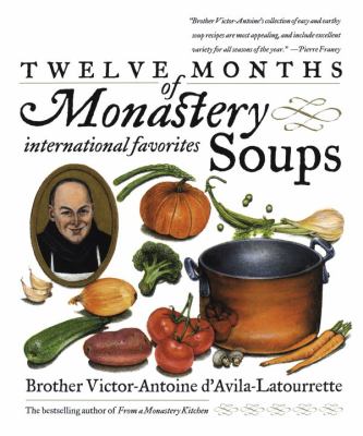 Twelve Months of Monastery Soups : A Cookbook