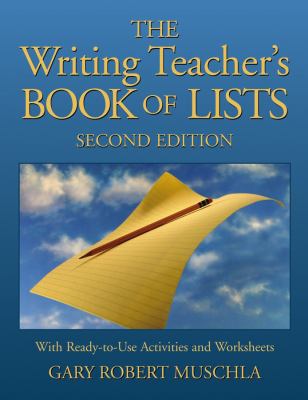 The Writing Teacher's Book of Lists : With Ready-To-Use Activities and Worksheets