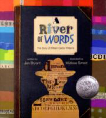 A River of Words : The Story of William Carlos Williams