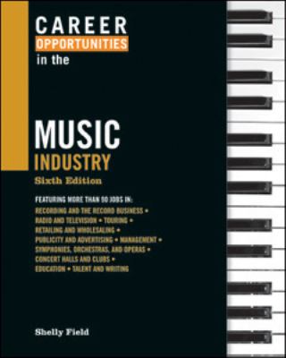 Career Opportunities in the Music Industry, Sixth Edition