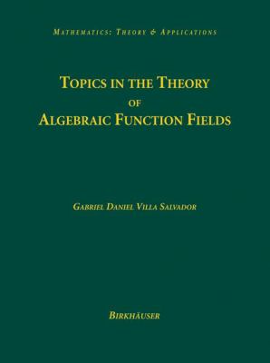 Topics in the Theory of Algebraic Function Fields