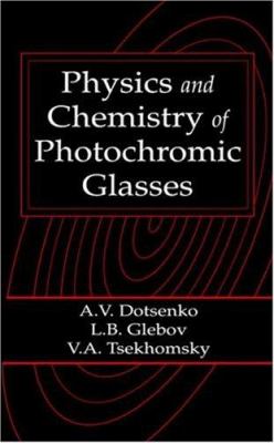 Physics and Chemistry of Photochromic Glasses